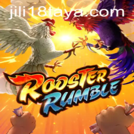 RoosterRumble: A Closer Look at the Exciting World of JiLi18's New Game